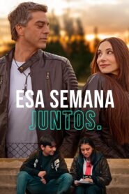 Esa semana juntos Online In Netflix
