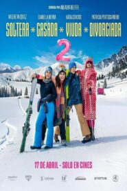 Soltera, casada, viuda, divorciada 2 Online In Netflix
