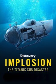 Implosion: The Titanic Sub Disaster Online In Netflix