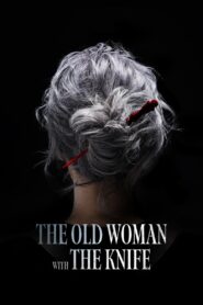 The Old Woman with the Knife Online In Netflix
