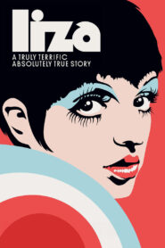 Liza: A Truly Terrific Absolutely True Story Online In Netflix