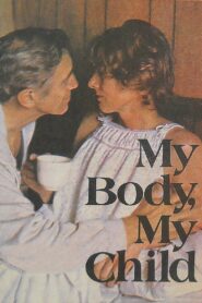 My Body, My Child – 1982 – Online In Netflix