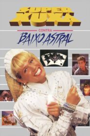 Super Xuxa Contra Baixo Astral – 1988 – Online In Netflix