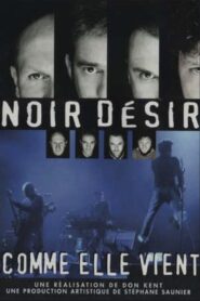 Noir Desir – Comme elle vient – 1997 – Online In Netflix