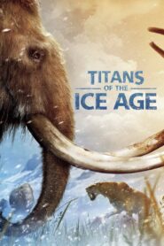 Titans of the Ice Age – 2013 – Online In Netflix