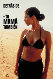 Detrás de Y tu mamá también – 2001 – Online In Netflix