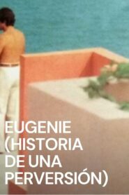 Eugenie (Historia de una perversión) – 1980 – Online In Netflix