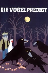 Die Vogelpredigt oder Das Schreien der Mönche – 2005 – Online In Netflix