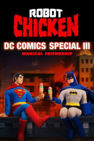 Robot Chicken DC Comics Special III: Magical Friendship – 2015 – Online In Netflix