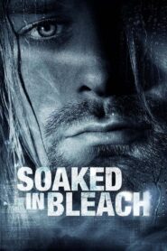 Soaked in Bleach – 2015 – Online In Netflix