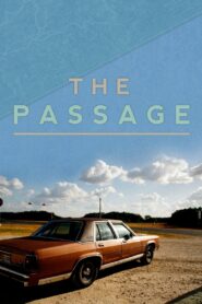 The Passage – 2011 – Online In Netflix