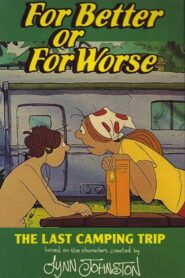 For Better or for Worse: The Last Camping Trip – 1992 – Online In Netflix