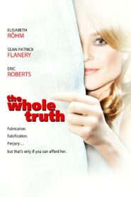 The Whole Truth – 2009 – Online In Netflix