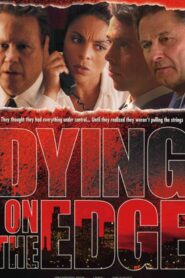 Dying on the Edge – 2001 – Online In Netflix