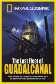 National Geographic: The Lost Fleet of Guadalcanal – 1993 – Online In Netflix