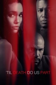 ‘Til Death Do Us Part – 2017 – Online In Netflix
