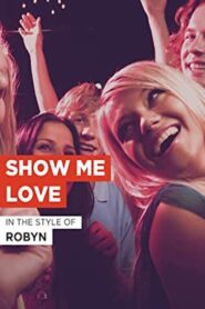 Show Me Love – 2012 – Online In Netflix