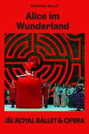 Royal Ballet & Opera 2024/25: Alice’s Adventures in Wonderland – 2024 – Online In Netflix