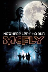 McFly: Nowhere Left to Run – 2010 – Online In Netflix