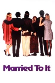Married to It – 1991 – Online In Netflix