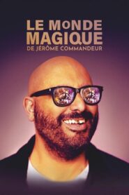Le Monde magique de Jérôme Commandeur – 2024 Online gratis free Netflix
