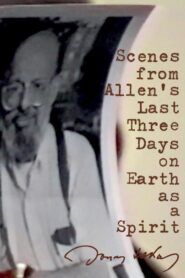Scenes from Allen’s Last Three Days on Earth as a Spirit – 1997 – Online In Netflix