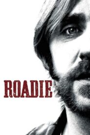 Roadie – 2012 – Online In Netflix