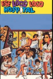 Ese loco, loco hospital – 1986 – Online In Netflix