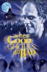 When Good Ghouls Go Bad – 2001 – Online In Netflix