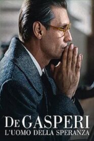 De Gasperi – L’uomo della speranza – 2005 – Online In Netflix
