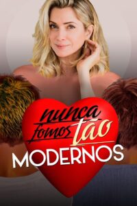 Nunca Fomos Tão Modernos – 2022 – Online In Netflix