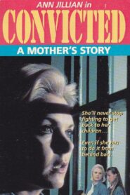 Convicted: A Mother’s Story – 1987 – Online In Netflix
