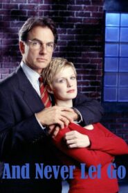 And Never Let Her Go – 2001 – Online In Netflix