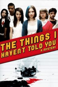 The Things I Haven’t Told You – 2008 – Online In Netflix