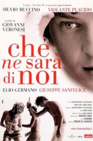 Che ne sarà di noi – 2004 – Online In Netflix