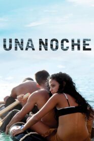 Una noche – 2012 – Online In Netflix