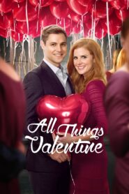 All Things Valentine – 2016 – Online In Netflix