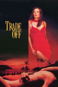 Trade Off – 1995 – Online In Netflix