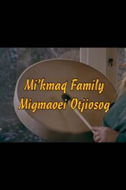 Mi’kmaq Family (Migmaoei Otjiosog) – 1994 – Online In Netflix
