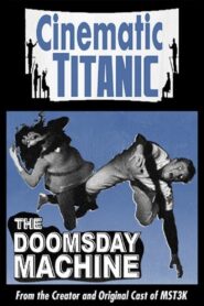 Cinematic Titanic: Doomsday Machine – 2008 – Online In Netflix