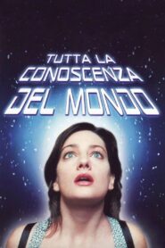 Tutta la conoscenza del mondo – 2001 – Online In Netflix
