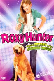 Roxy Hunter and the Secret of the Shaman – 2008 – Online In Netflix