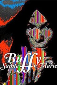 Buffy Sainte-Marie: A Multimedia Life – 2006 – Online In Netflix