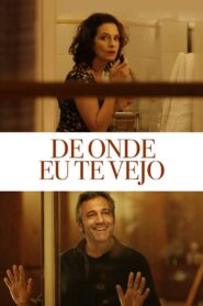 De Onde Eu Te Vejo – 2015 – Online In Netflix
