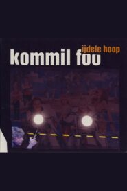 Kommil Foo: IJdele Hoop – 2001 – Online In Netflix