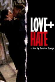 Love + Hate – 2005 – Online In Netflix