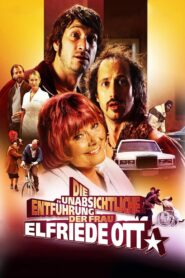 Die unabsichtliche Entführung der Frau Elfriede Ott – 2010 – Online In Netflix