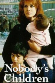 Nobody’s Children – 1994 – Online In Netflix