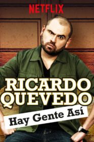 Ricardo Quevedo: Hay gente así – 2018 – Online In Netflix
