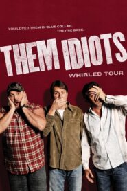 Them Idiots: Whirled Tour – 2012 – Online In Netflix